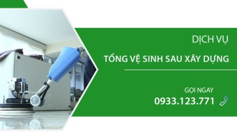 Dịch vụ tổng vệ sinh sau xây dựng