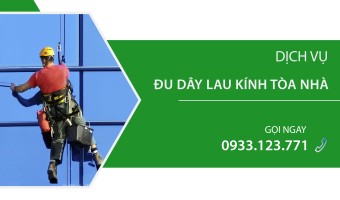 Dịch vụ đu dây lau kính tòa nhà